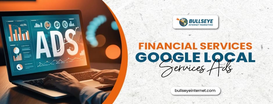 Google Local Services Ads for Financial Advisors in 2026 | BullsEye ...